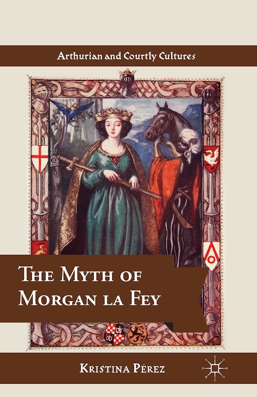 Front cover_The Myth Of Morgan La Fey