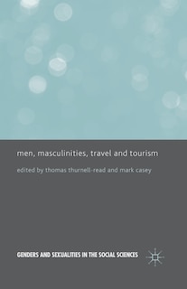 Front cover_Men, Masculinities, Travel And Tourism