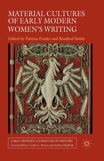 Couverture_Material Cultures Of Early Modern Women's Writing