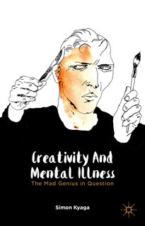 Front cover_Creativity And Mental Illness