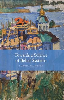 Front cover_Towards A Science Of Belief Systems