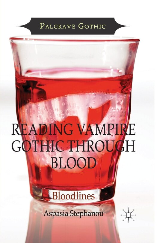 Front cover_Reading Vampire Gothic Through Blood