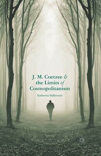 Couverture_J.m. Coetzee And The Limits Of Cosmopolitanism