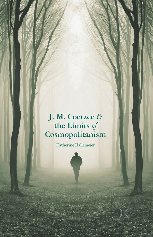 Couverture_J.m. Coetzee And The Limits Of Cosmopolitanism