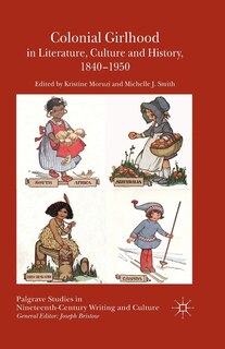 Couverture_Colonial Girlhood In Literature, Culture And History, 1840-1950
