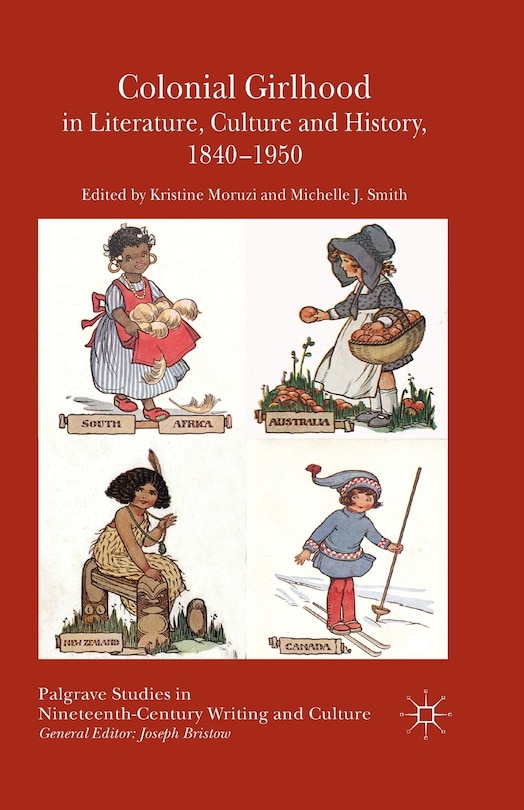 Couverture_Colonial Girlhood In Literature, Culture And History, 1840-1950