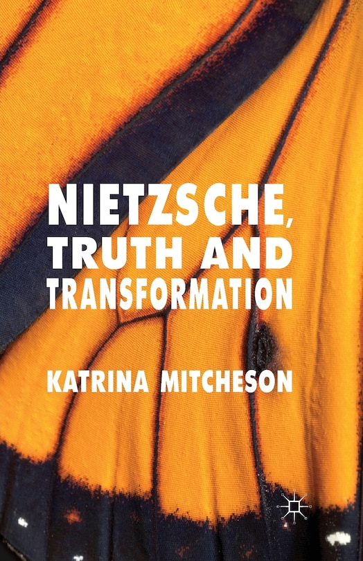 Front cover_Nietzsche, Truth And Transformation