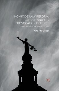 Couverture_Homicide Law Reform, Gender And The Provocation Defence