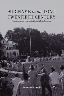 Front cover_Suriname In The Long Twentieth Century