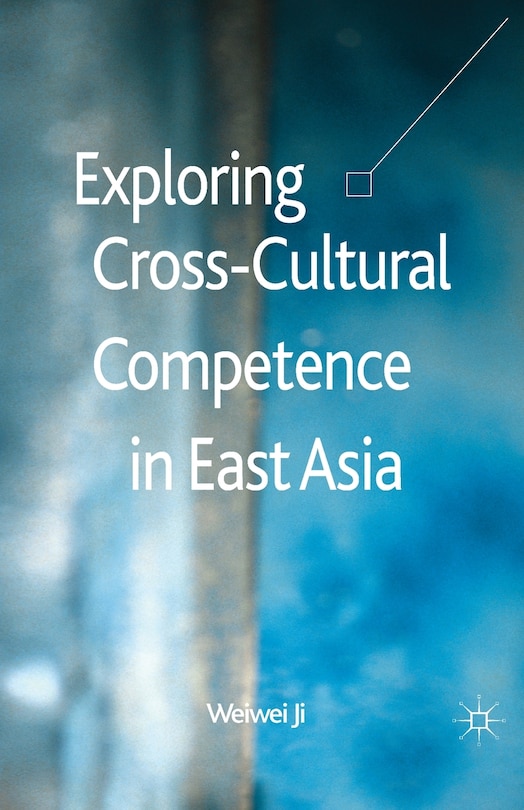 Front cover_Exploring Cross-cultural Competence In East Asia