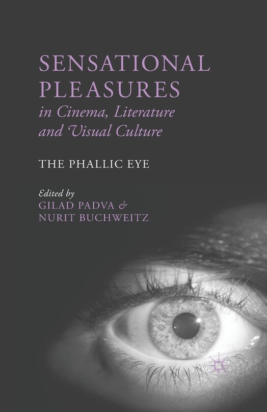 Front cover_Sensational Pleasures In Cinema, Literature And Visual Culture