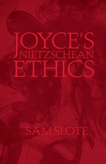 Front cover_Joyce's Nietzschean Ethics