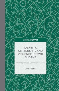 Couverture_Identity, Citizenship, And Violence In Two Sudans