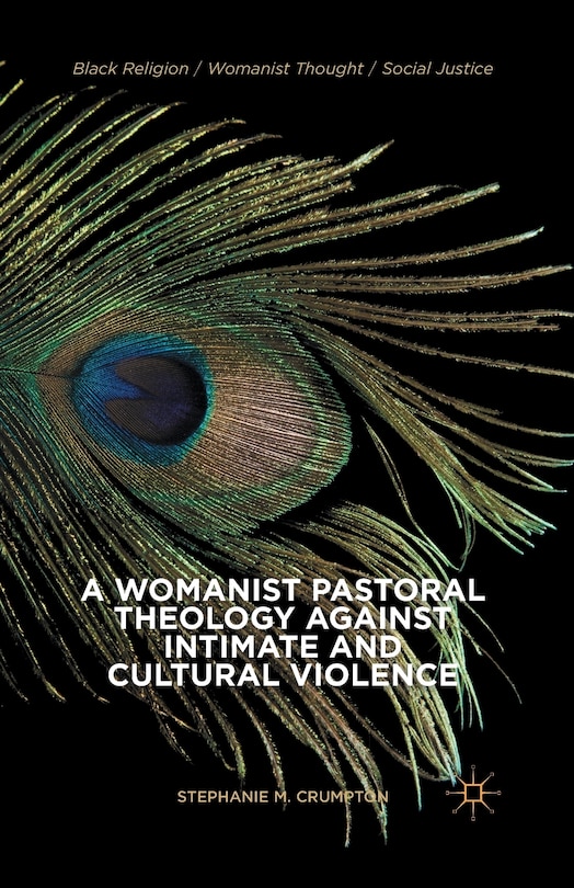 Couverture_A Womanist Pastoral Theology Against Intimate And Cultural Violence