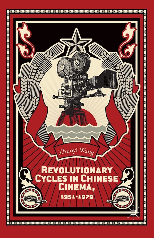 Couverture_Revolutionary Cycles In Chinese Cinema, 1951-1979