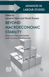 Beyond Macroeconomic Stability: Structural Transformation And Inclusive Development