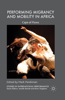 Front cover_Performing Migrancy And Mobility In Africa