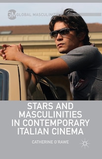 Front cover_Stars And Masculinities In Contemporary Italian Cinema