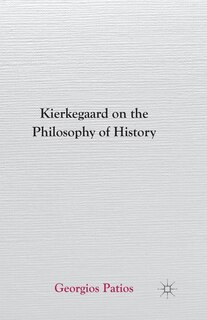 Front cover_Kierkegaard On The Philosophy Of History