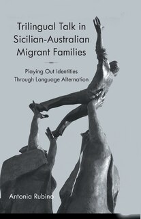 Front cover_Trilingual Talk In Sicilian-australian Migrant Families