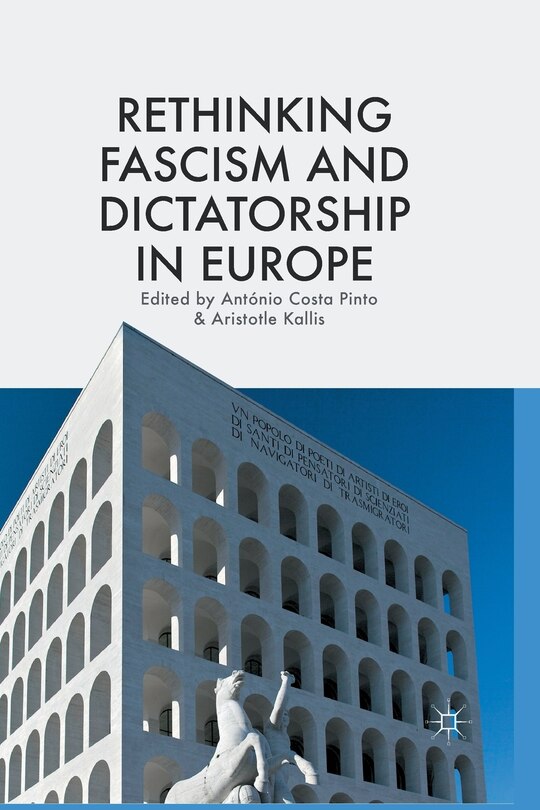 Front cover_Rethinking Fascism And Dictatorship In Europe