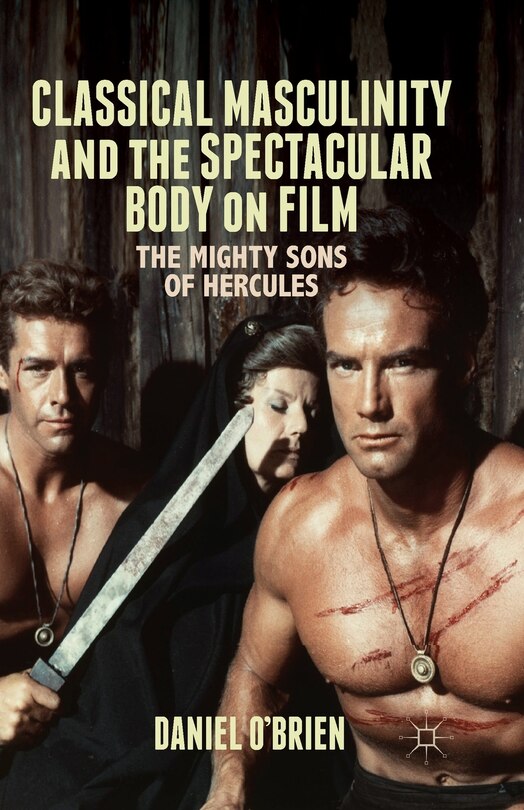Couverture_Classical Masculinity And The Spectacular Body On Film