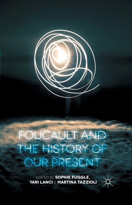 Couverture_Foucault And The History Of Our Present