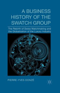 Front cover_A Business History Of The Swatch Group