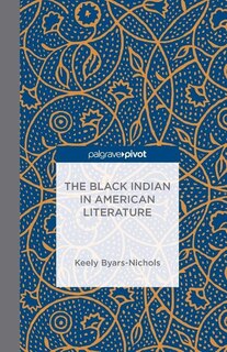 Front cover_The Black Indian In American Literature