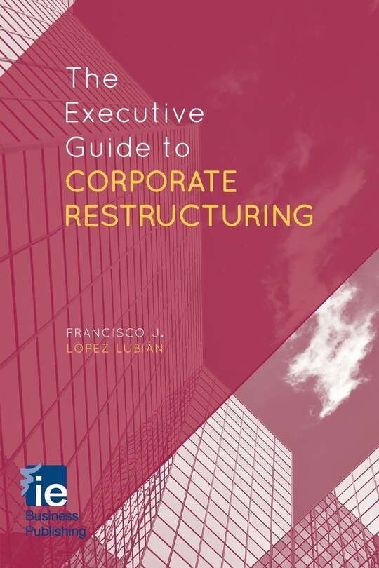 Front cover_The Executive Guide To Corporate Restructuring