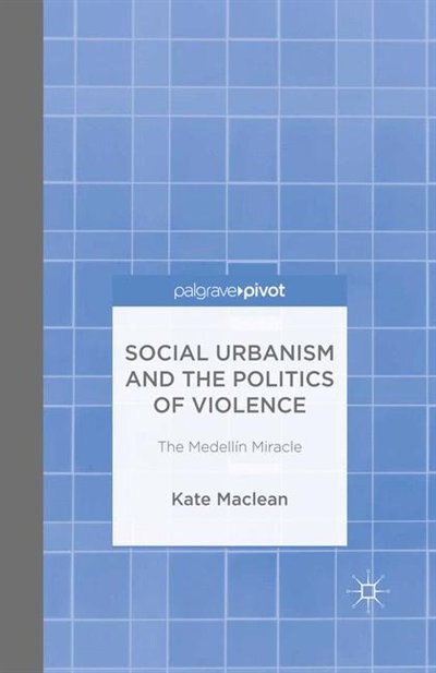 Front cover_Social Urbanism And The Politics Of Violence
