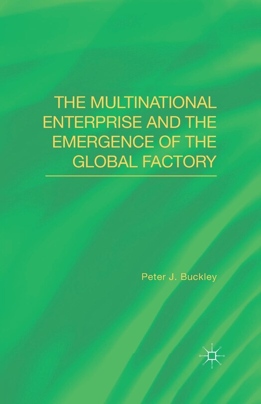 Front cover_The Multinational Enterprise And The Emergence Of The Global Factory