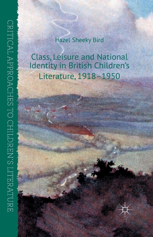Couverture_Class, Leisure And National Identity In British Children's Literature, 1918-1950