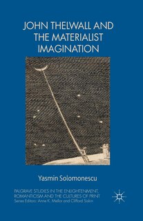 Front cover_John Thelwall And The Materialist Imagination