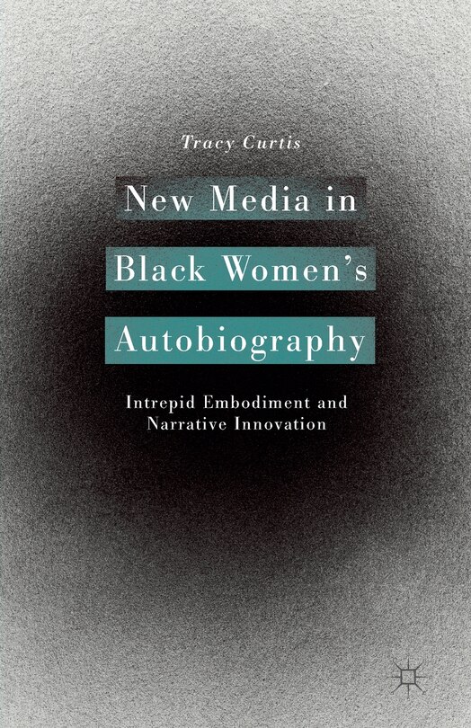 Front cover_New Media In Black Women's Autobiography