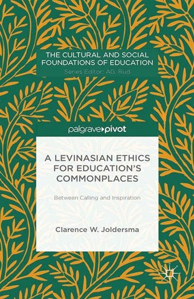 Front cover_A Levinasian Ethics For Education's Commonplaces