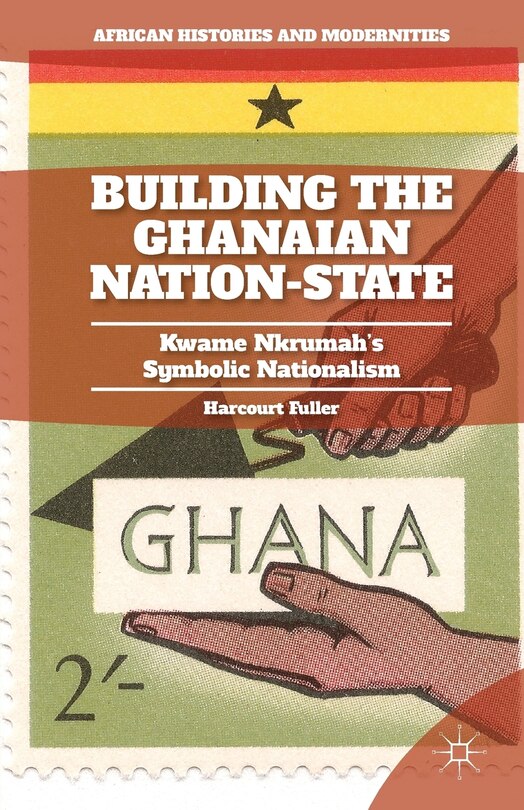 Front cover_Building The Ghanaian Nation-state