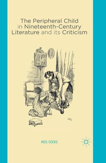 Couverture_The Peripheral Child In Nineteenth Century Literature And Its Criticism