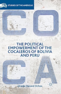 Front cover_The Political Empowerment Of The Cocaleros Of Bolivia And Peru