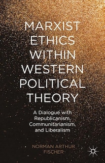 Front cover_Marxist Ethics Within Western Political Theory