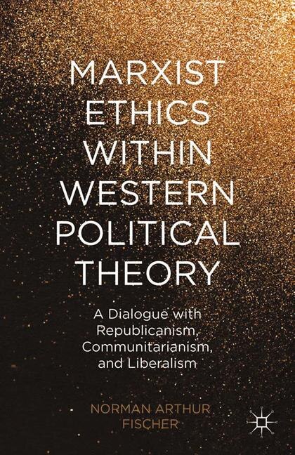 Front cover_Marxist Ethics Within Western Political Theory