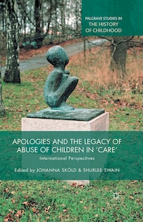 Front cover_Apologies And The Legacy Of Abuse Of Children In 'care'