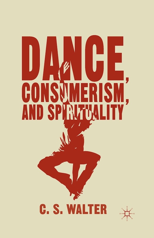 Front cover_Dance, Consumerism, And Spirituality