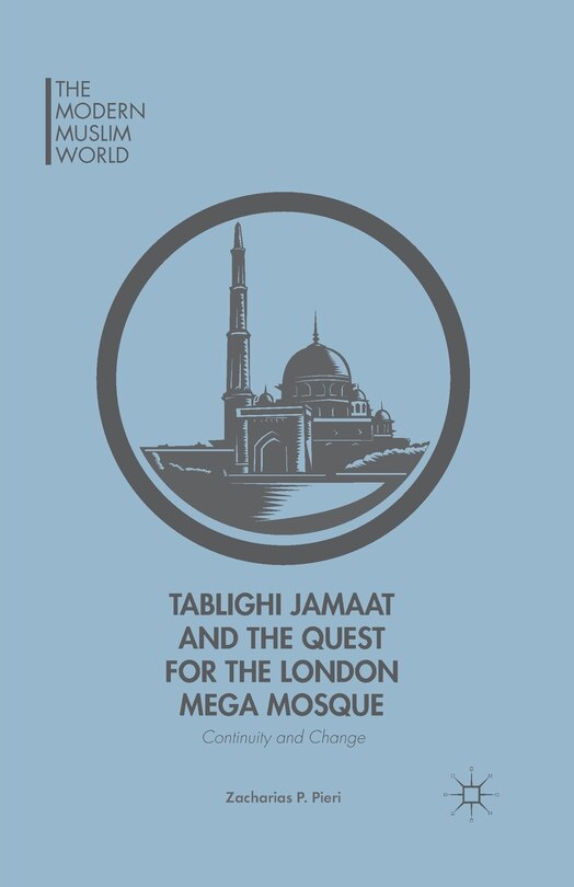 Couverture_Tablighi Jamaat And The Quest For The London Mega Mosque