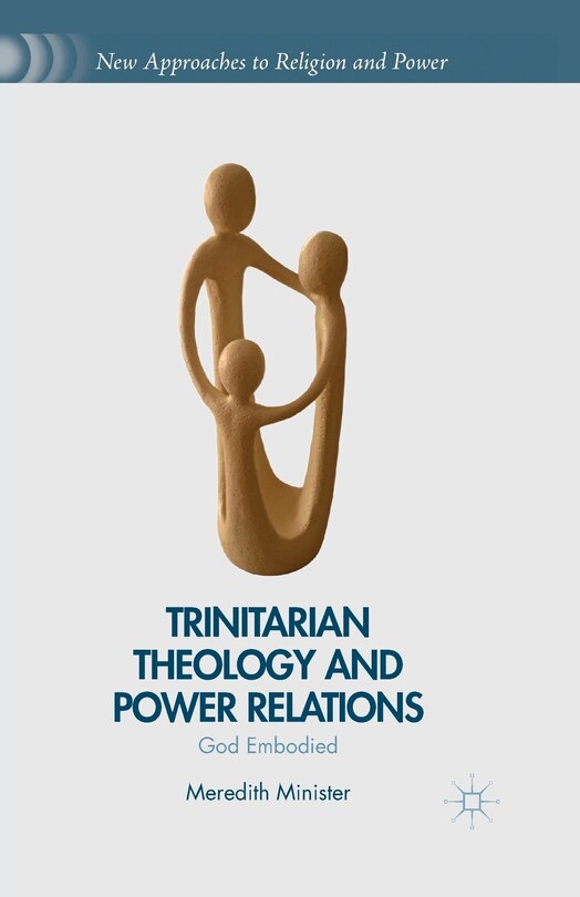 Front cover_Trinitarian Theology And Power Relations
