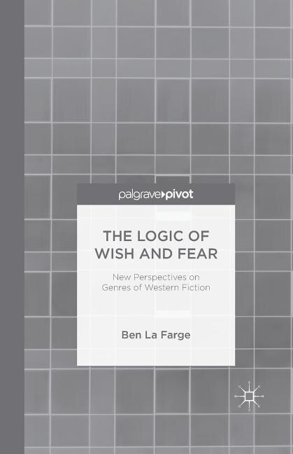 Front cover_The Logic Of Wish And Fear