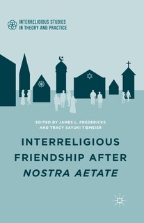 Couverture_Interreligious Friendship After Nostra Aetate