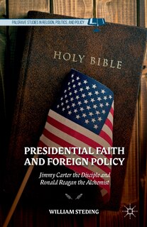 Couverture_Presidential Faith And Foreign Policy