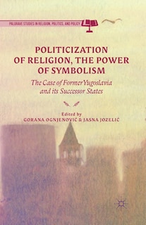 Couverture_Politicization Of Religion, The Power Of Symbolism