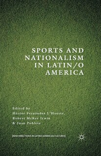 Front cover_Sports And Nationalism In Latin / O America
